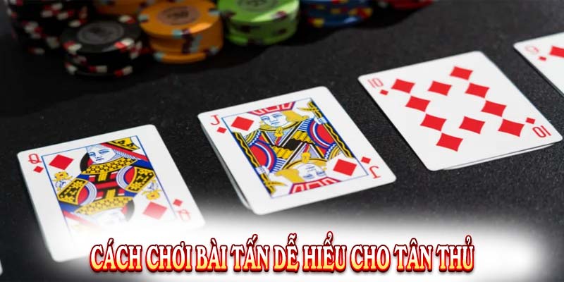 Quy tắc chơi bài tấn cơ bản newbie không thể bỏ qua