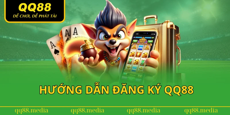 Hướng dẫn đăng ký QQ88 nhanh gọn lẹ